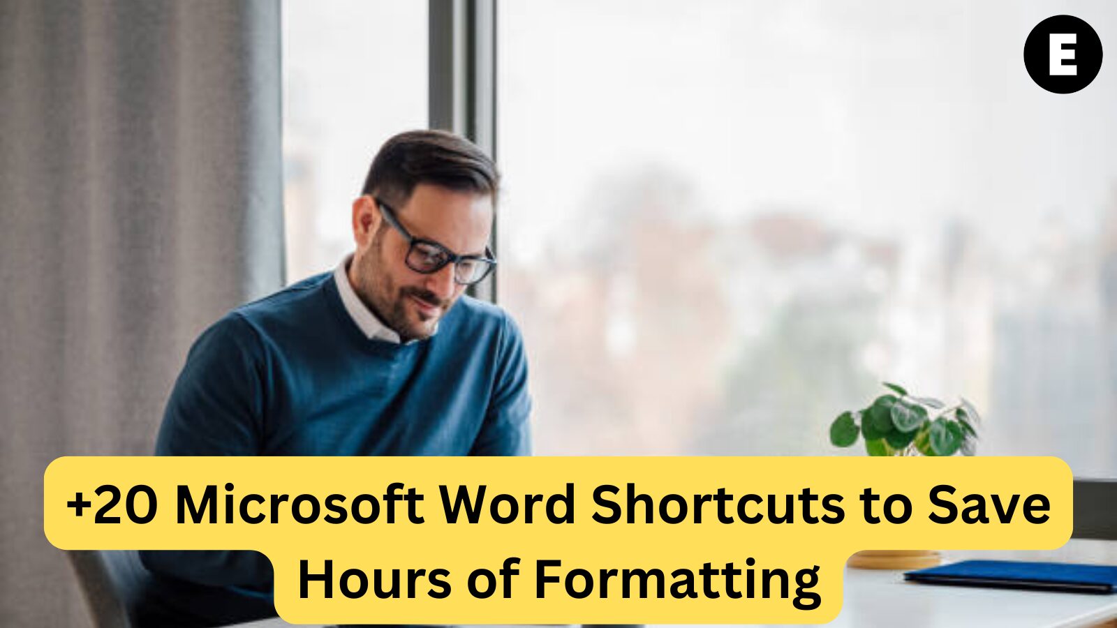 +20 Microsoft Word Shortcuts to Save Hours of Formatting