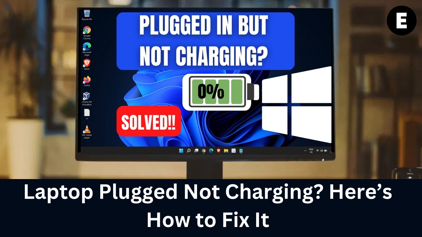 Laptop Plugged Not Charging? Here’s How to Fix It