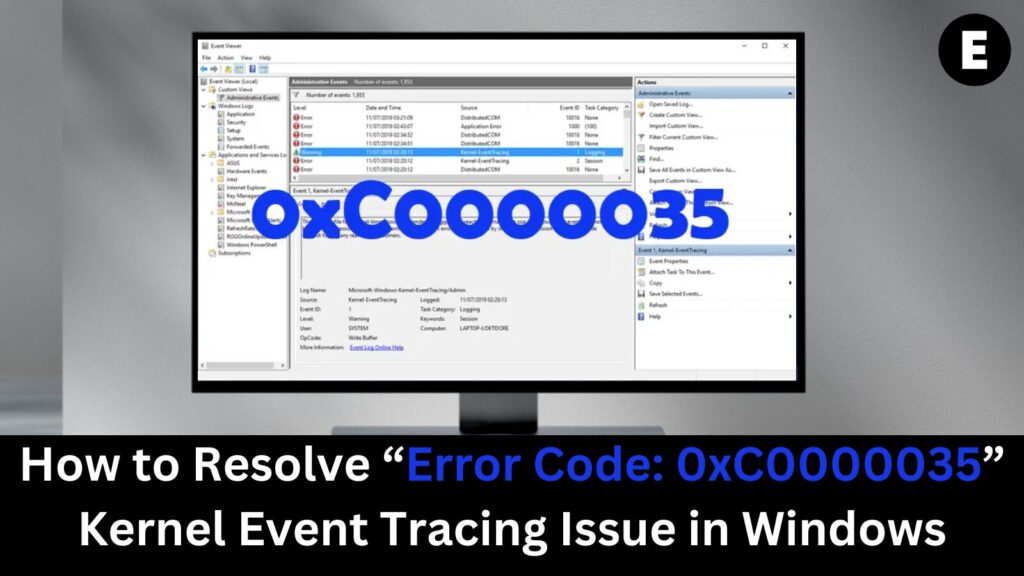 How to Resolve “Error Code: 0xC0000035” Kernel Event Tracing Issue in Windows