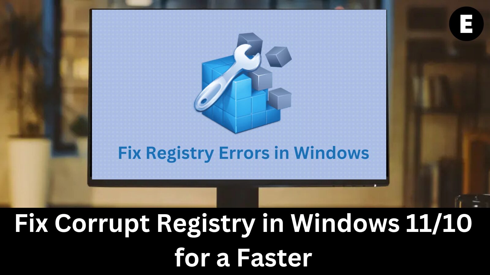 Fix Corrupt Registry in Windows 11/10 for a Faster, Error-Free PC