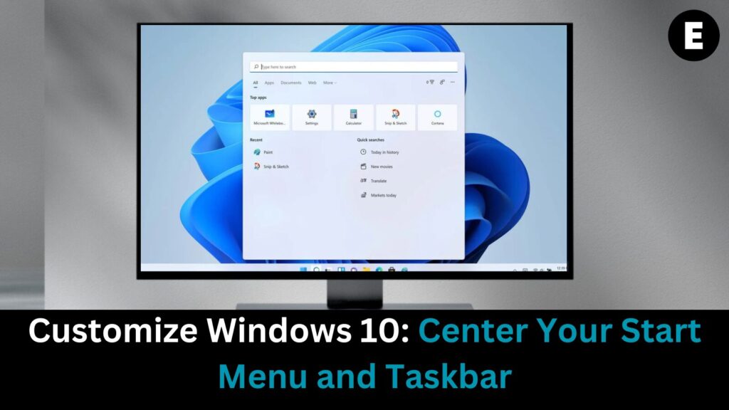 Customize Windows 10: Center Your Start Menu and Taskbar