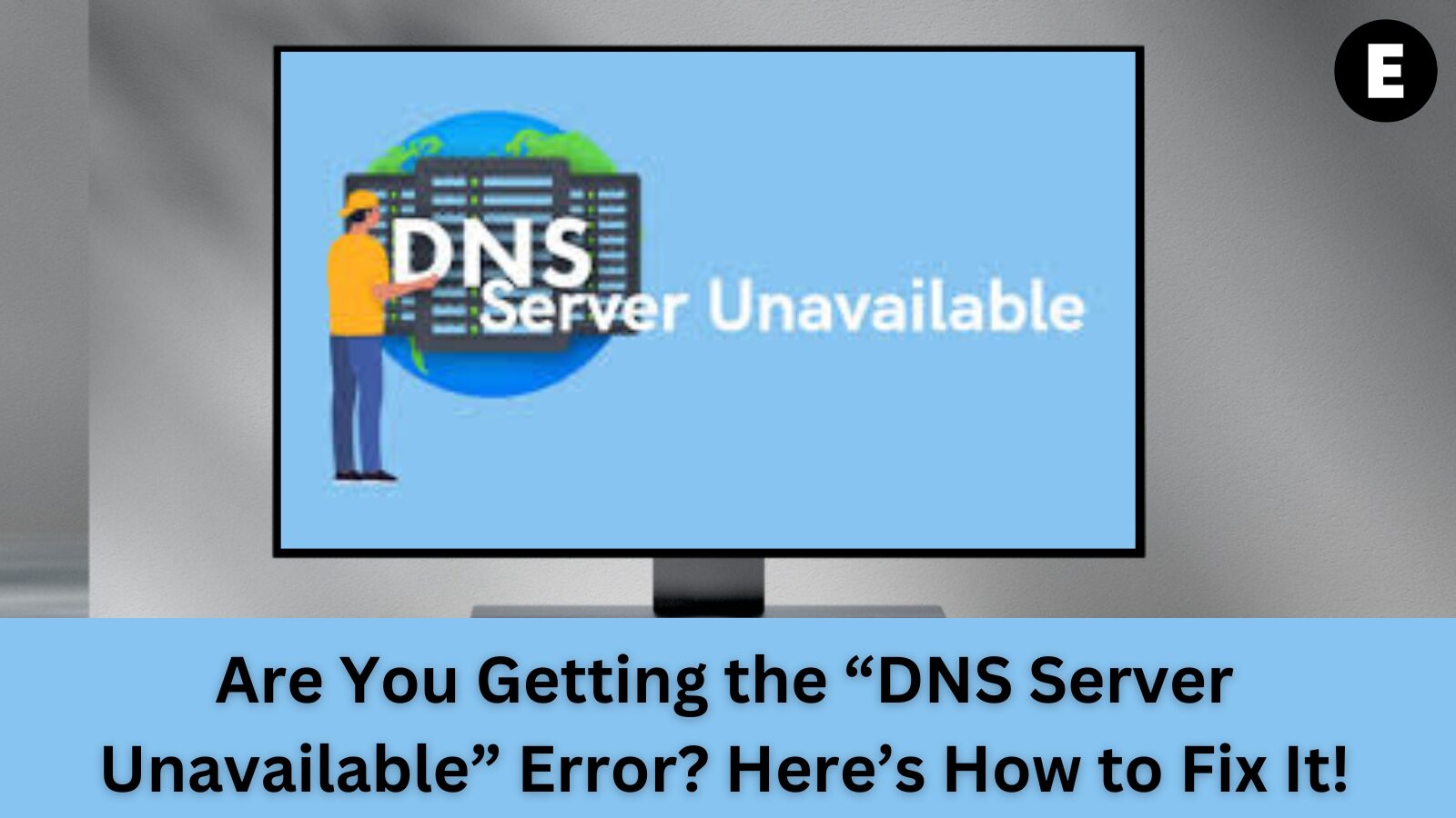 Are You Getting the “DNS Server Unavailable” Error? Here’s How to Fix It!